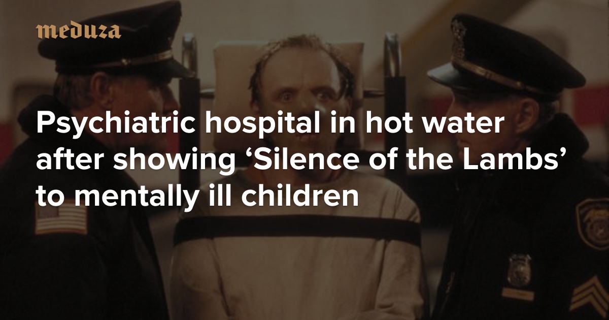 Psychiatric hospital in hot water after showing ‘Silence of the Lambs