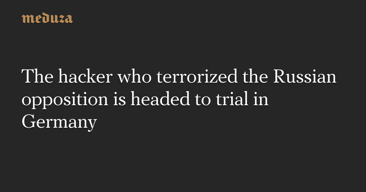 The hacker who terrorized the Russian opposition is headed to trial in ...