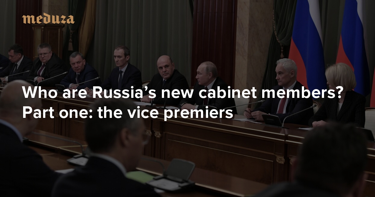 Who Are Russia S New Cabinet Members Part One The Vice Premiers