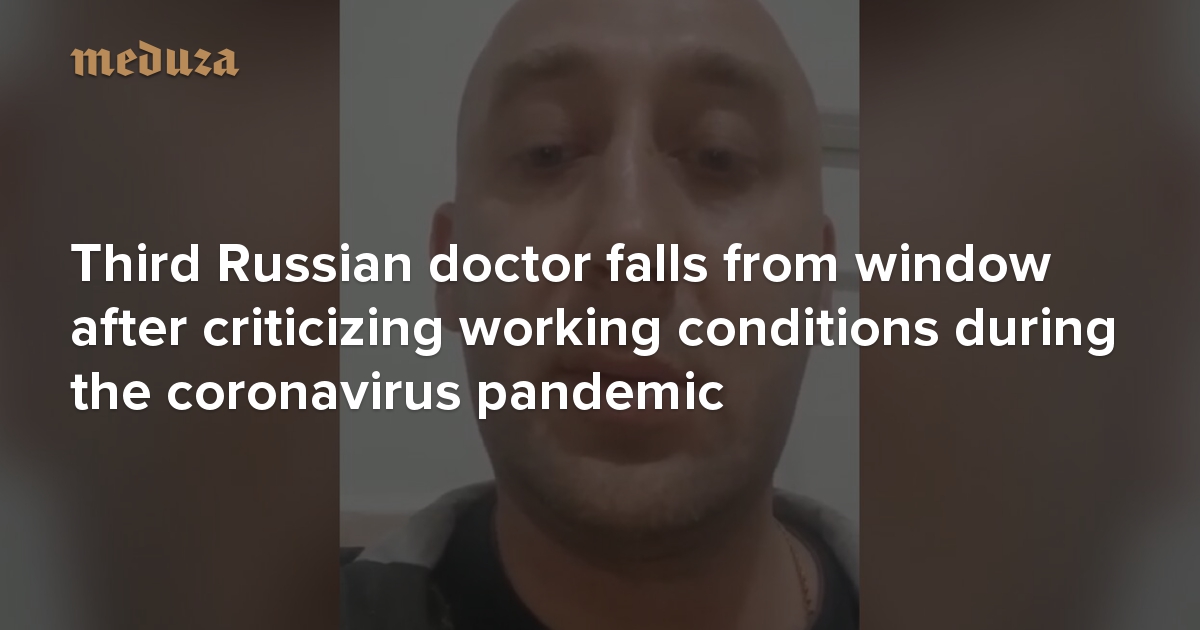 Third Russian doctor falls from window after criticizing working ...