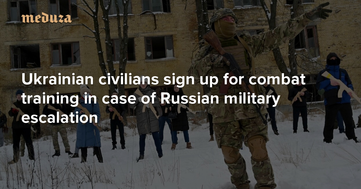 Citizen resistance Ukrainian civilians sign up for combat training in case of Russian military escalation — Meduza
