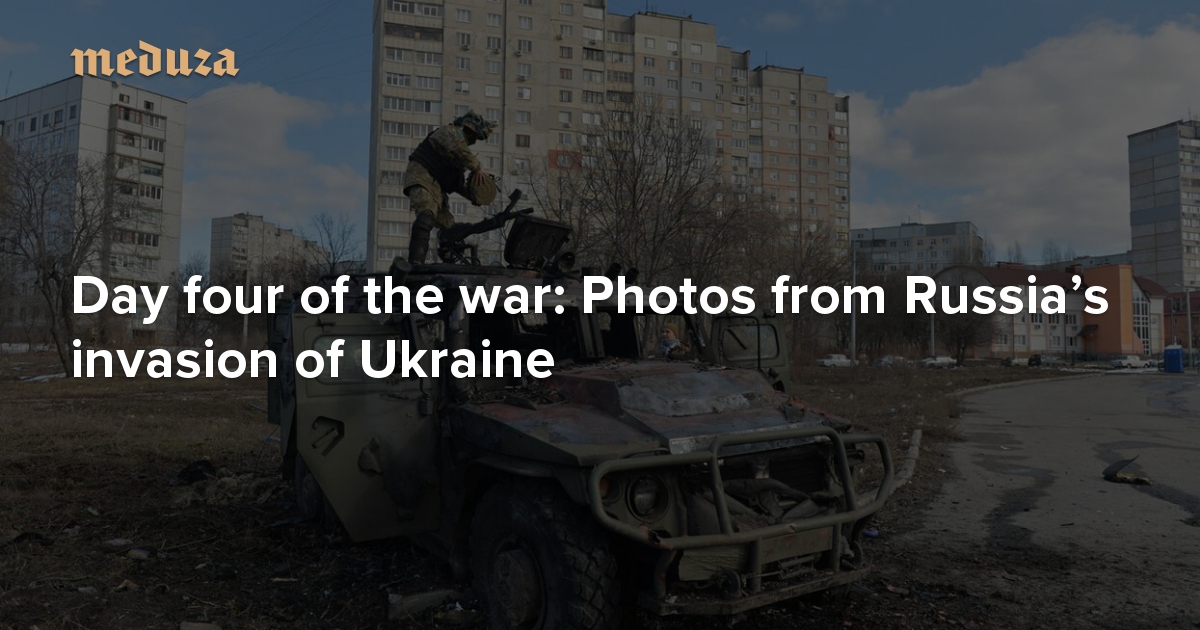 Day Four Of The War Photographs From Russia’s Invasion Of Ukraine, As ...