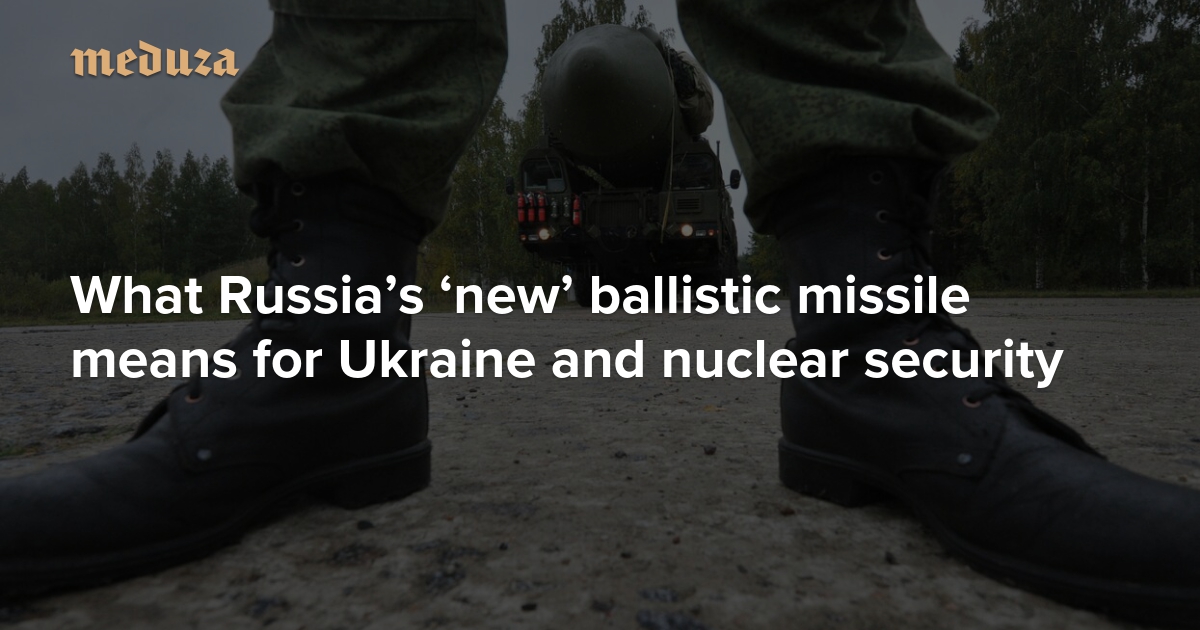 Introducing The Oreshnik What Russia’s ‘new’ Ballistic Missile Means ...