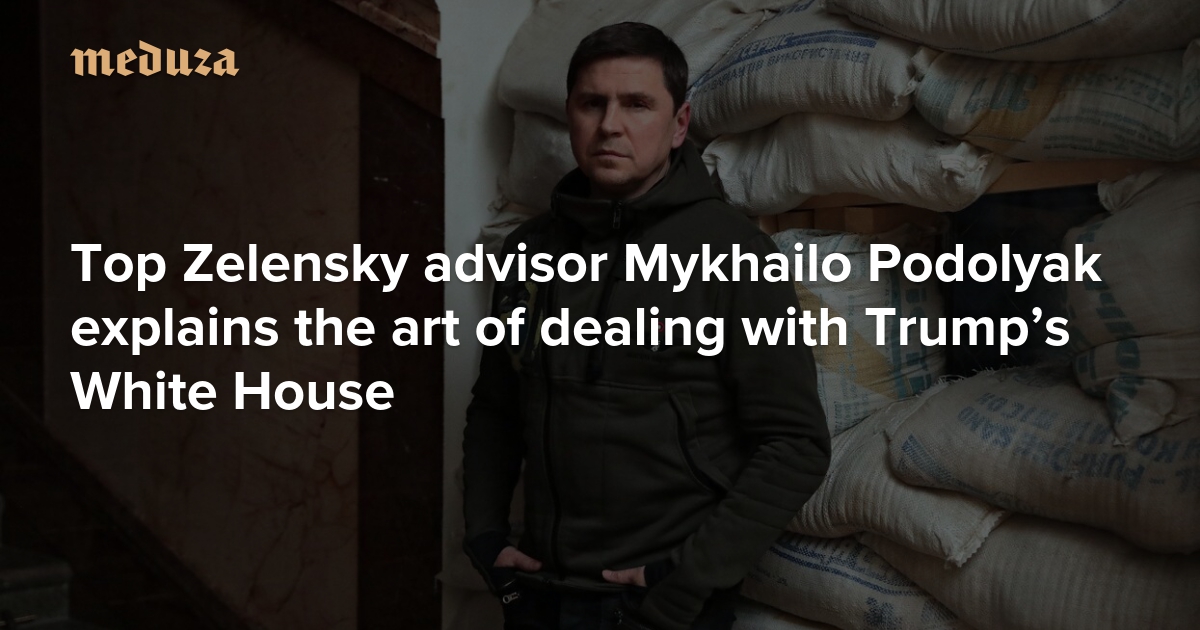 Top Zelensky advisor Mykhailo Podolyak on dealing with Trump