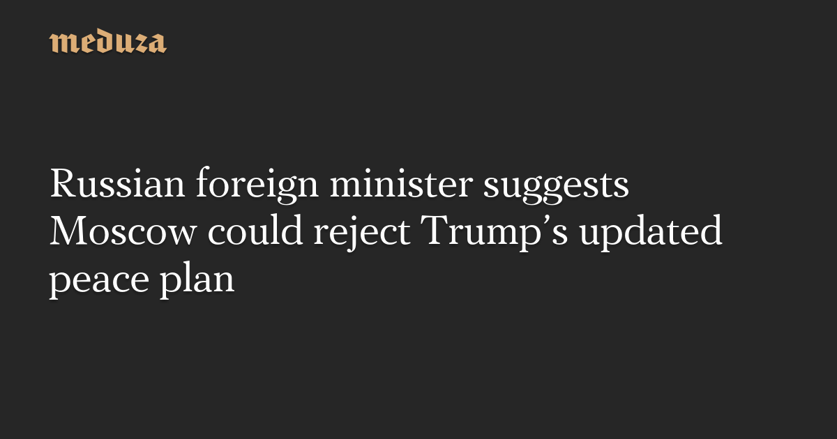 Ruski zunanji minister namiguje na možnost zavrnitve Trumpovega mirovnega načrta za Ukrajino