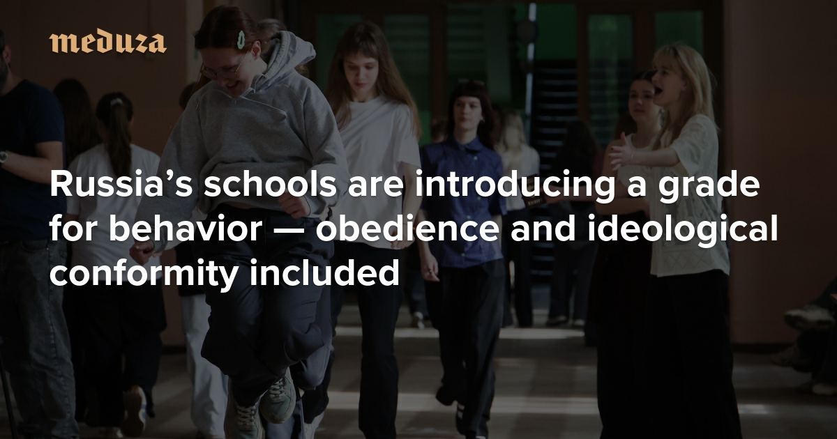 Russia’s schools are introducing a grade for behavior — obedience and ideological conformity included