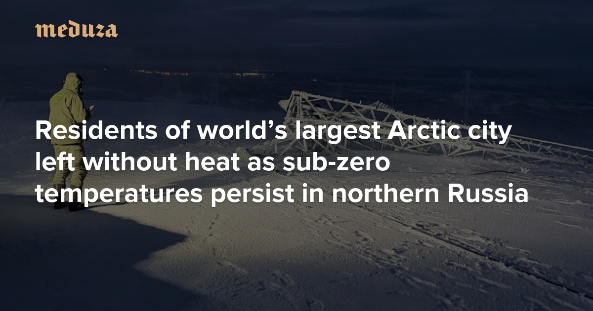 Residents of world’s largest Arctic city left without heat as sub-zero temperatures persist in northern Russia
