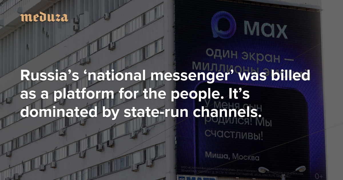Russia’s ‘national messenger’ was billed as a platform for the people. It’s dominated by state-run channels.