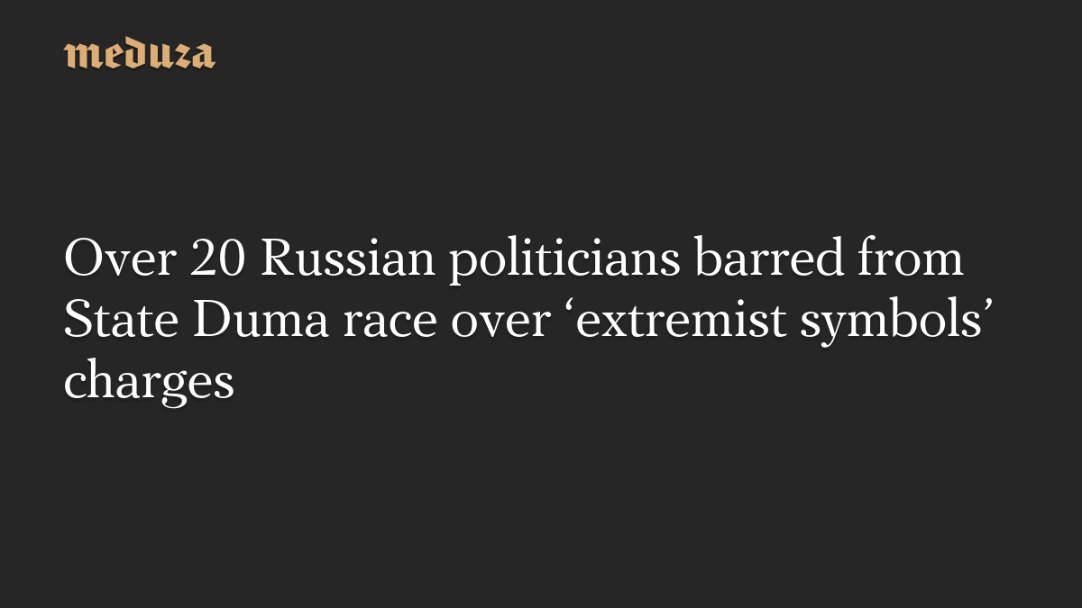 Over 20 Russian politicians barred from State Duma race over extremist symbol charges