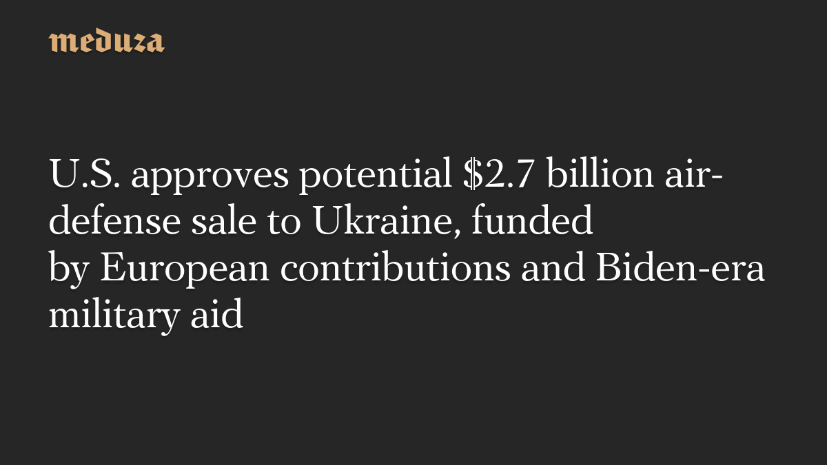 米国、ウクライナへの26億8000万ドル規模の防空装備売却を承認