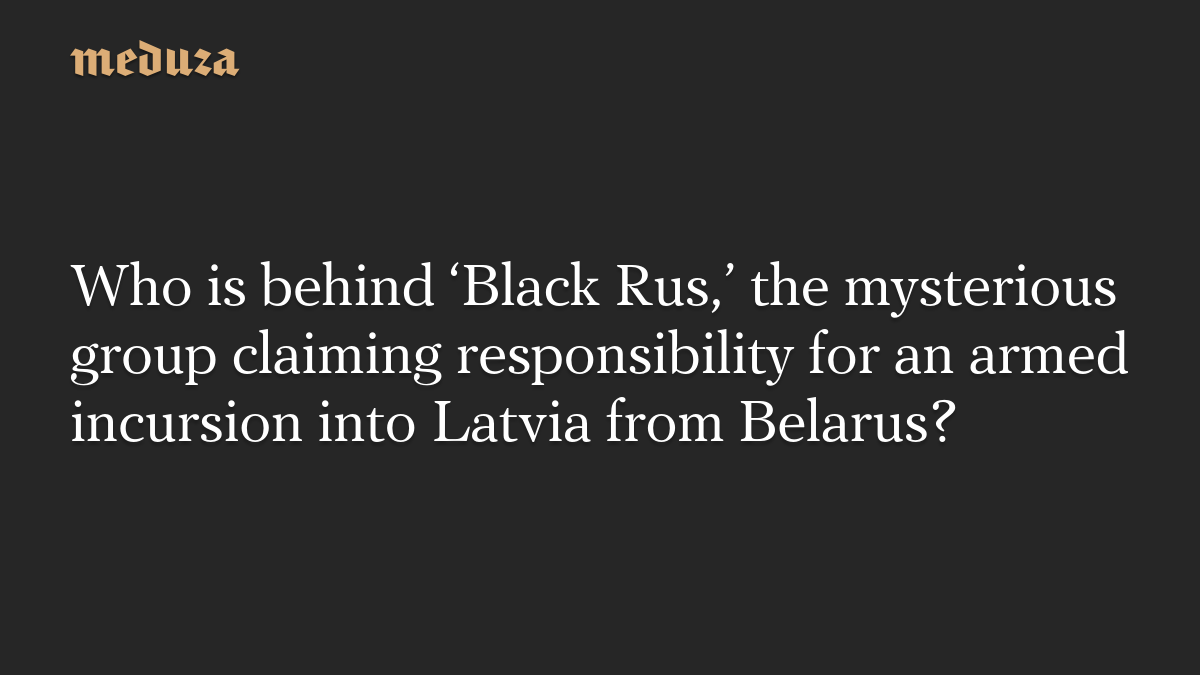 Who is behind ‘Black Rus,’ the mysterious group claiming responsibility ...