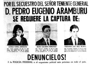 Объявление с призывом осудить радикалов Монтонеро за первую акцию, которая произошла 29 мая 1970 года. Представители группировки похитили бывшего диктатора Педро Эухенио Арамбуру из его дома