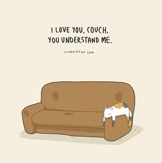 «Я люблю тебя, диван. Ты меня понимаешь»