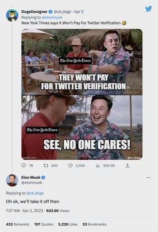 В ответ на мем пользователя о том, что NYT не собирается платить за подписку в твиттере, Маск пишет: «Ок, тогда галочку верификации заберем [уже сейчас]»