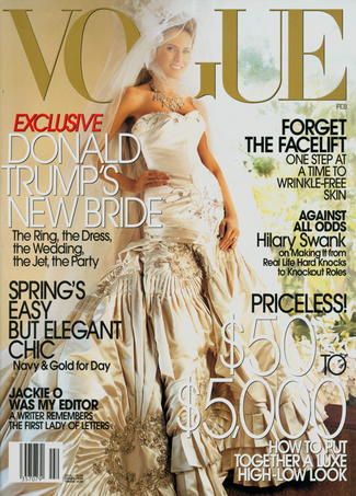Мелания Трамп на обложке февральского номера журнала Vogue за 2000 год в свадебном платье за 100 тысяч долларов (платье было настолько тяжелым, что модель соблюдала специальную питательную диету, чтобы быть в силах дойти в нем до алтаря)